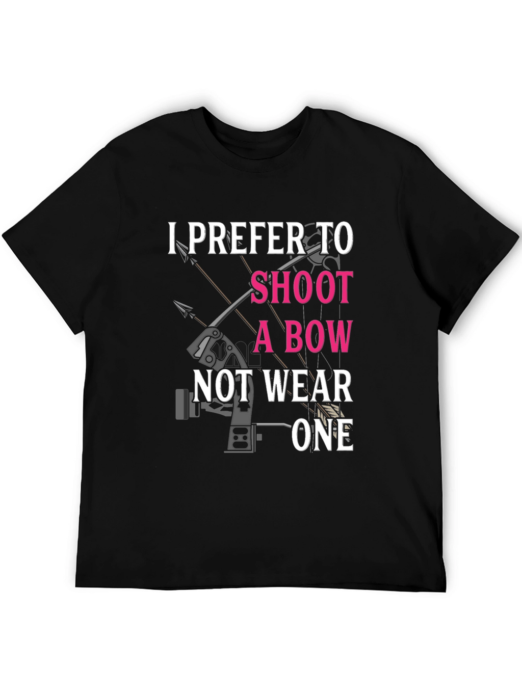 I Prefer to Shoot a Bow T-Shirt