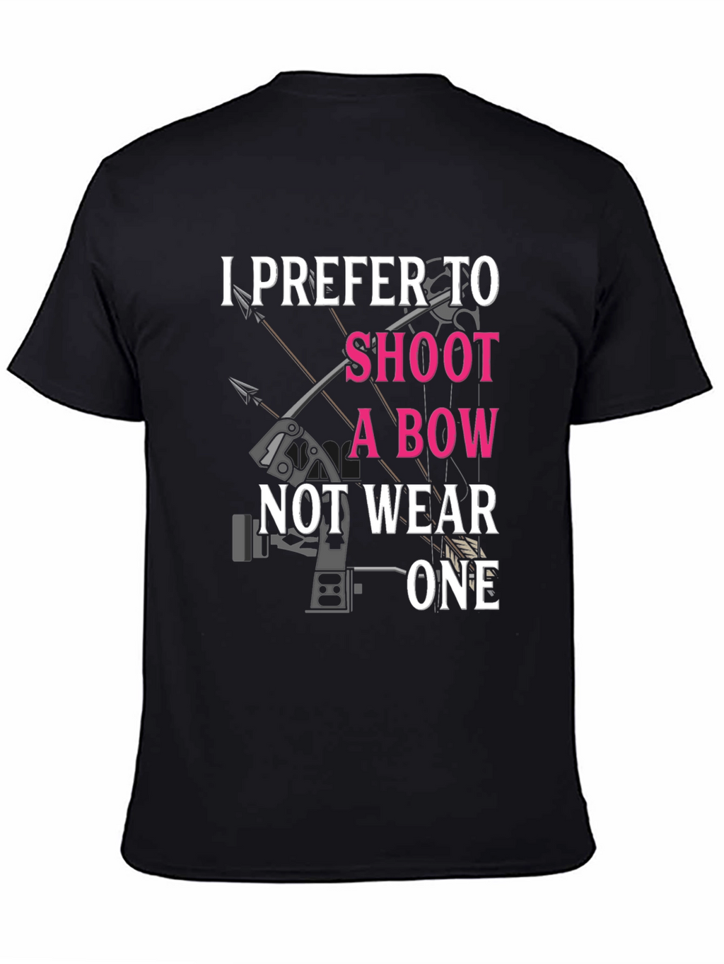 I Prefer to Shoot a Bow T-Shirt