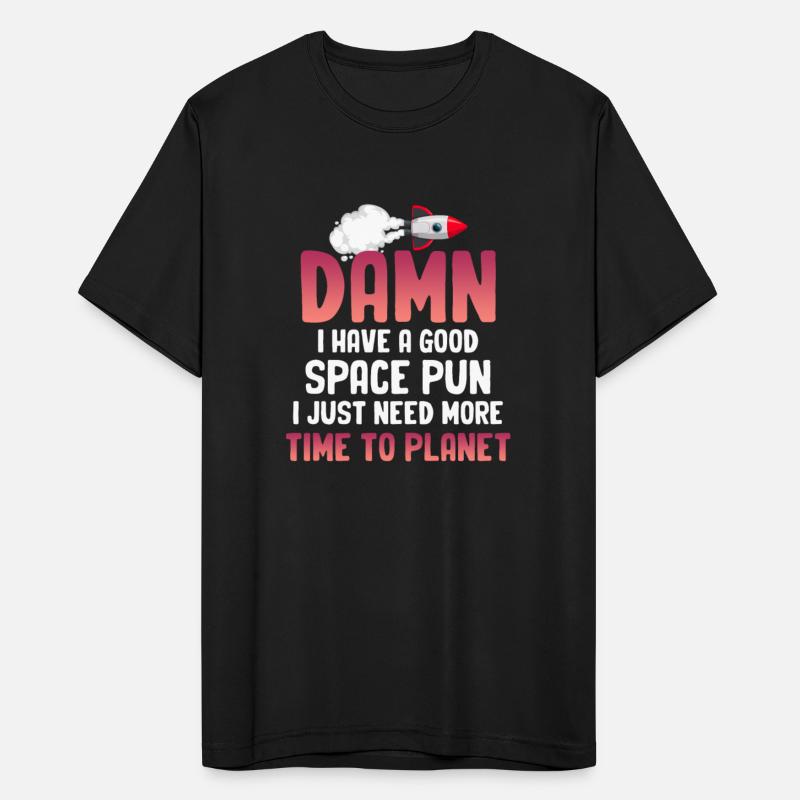 Damn I Have A Good Space Pun Funny Astronomer