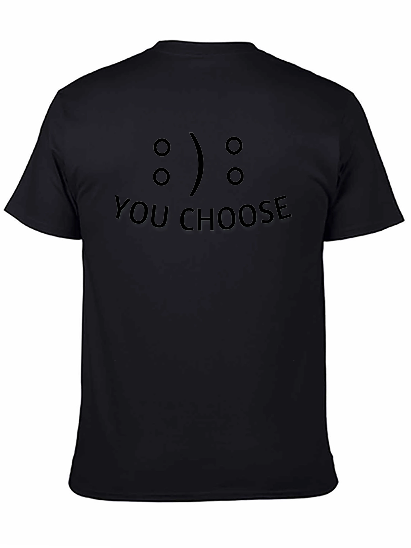 You Choose Graphic T-Shirt - Casual Black Tee
