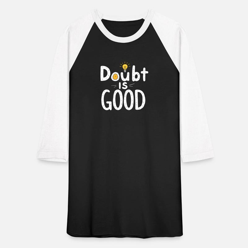 Doubt Is Good