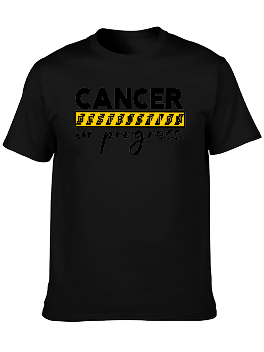 Cancer Destruction In Progress Black T-Shirt