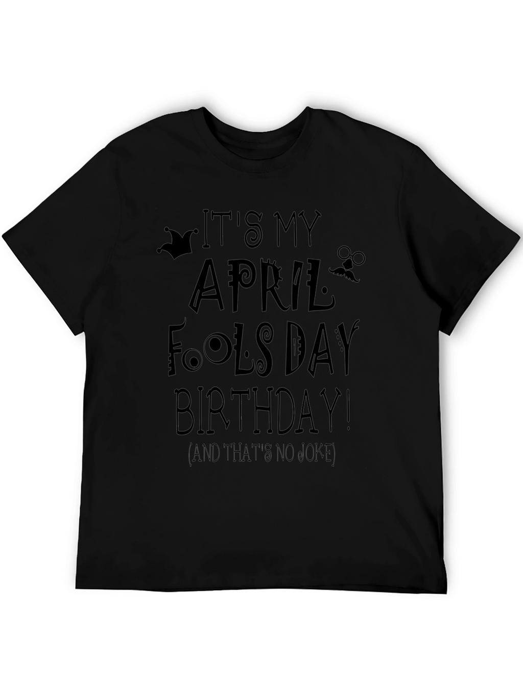April Fools Day Birthday T-Shirt