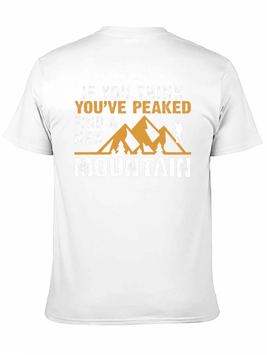 If You Think Youve Peaked Mountain Graphic Tee