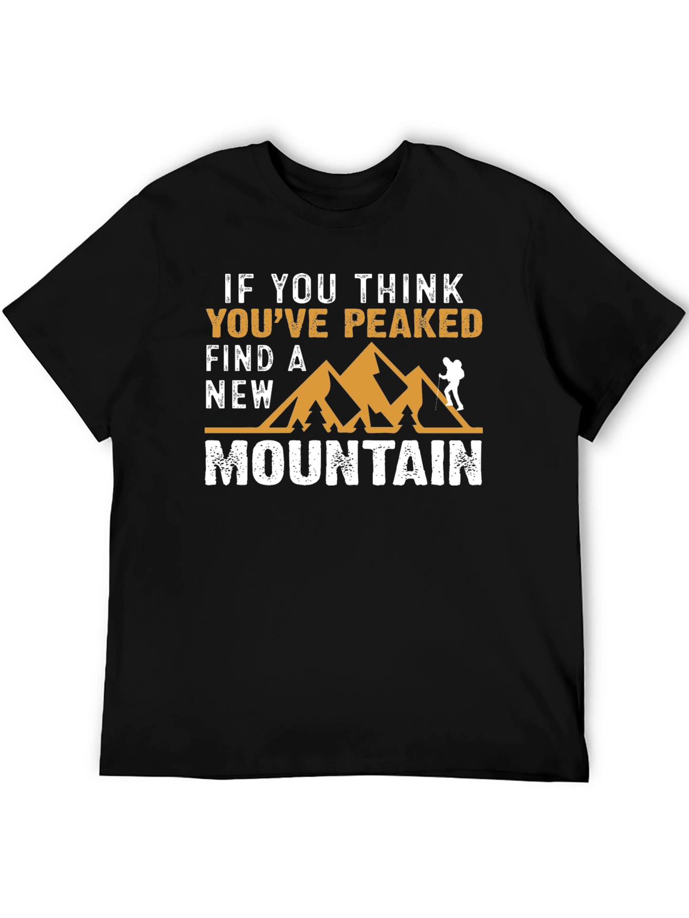 If You Think Youve Peaked Mountain Graphic Tee