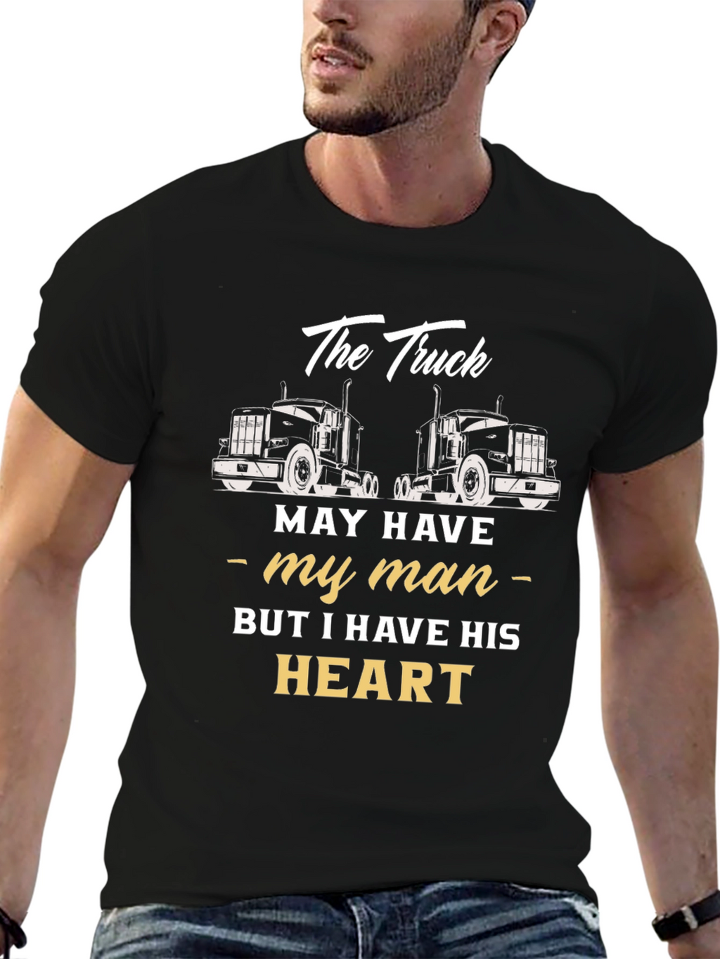 Truckers Wife T-Shirt - He Has My Heart