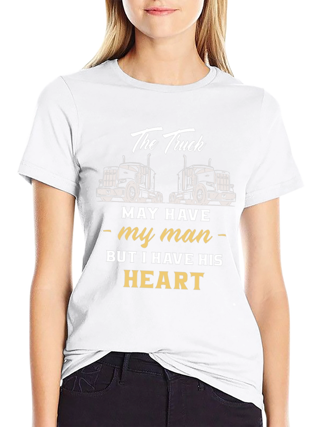 Truckers Wife T-Shirt - He Has My Heart