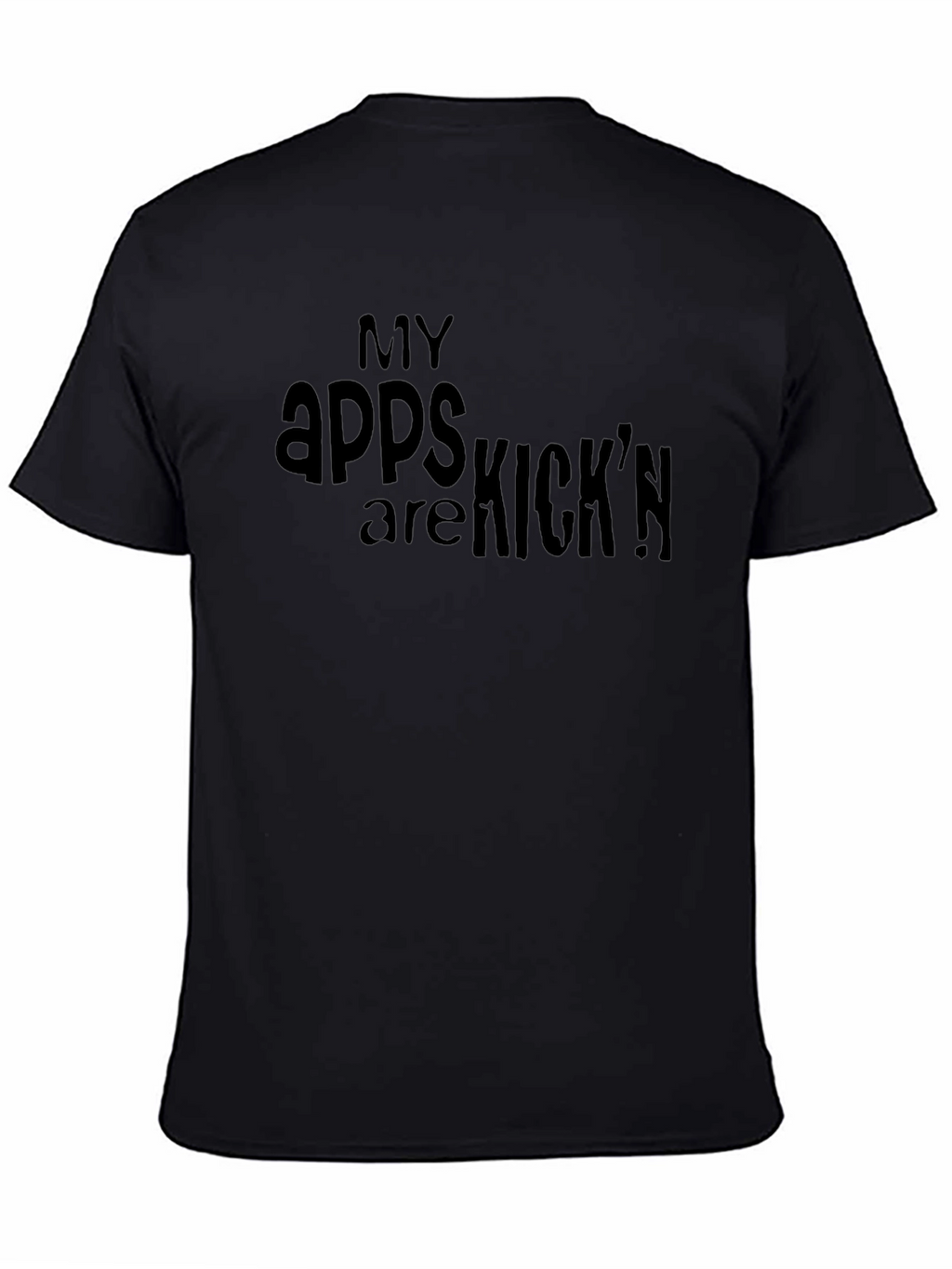 My Apps are Kickn T-Shirt