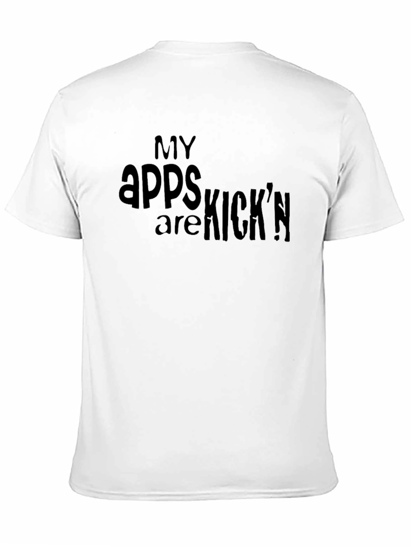 My Apps are Kickn T-Shirt