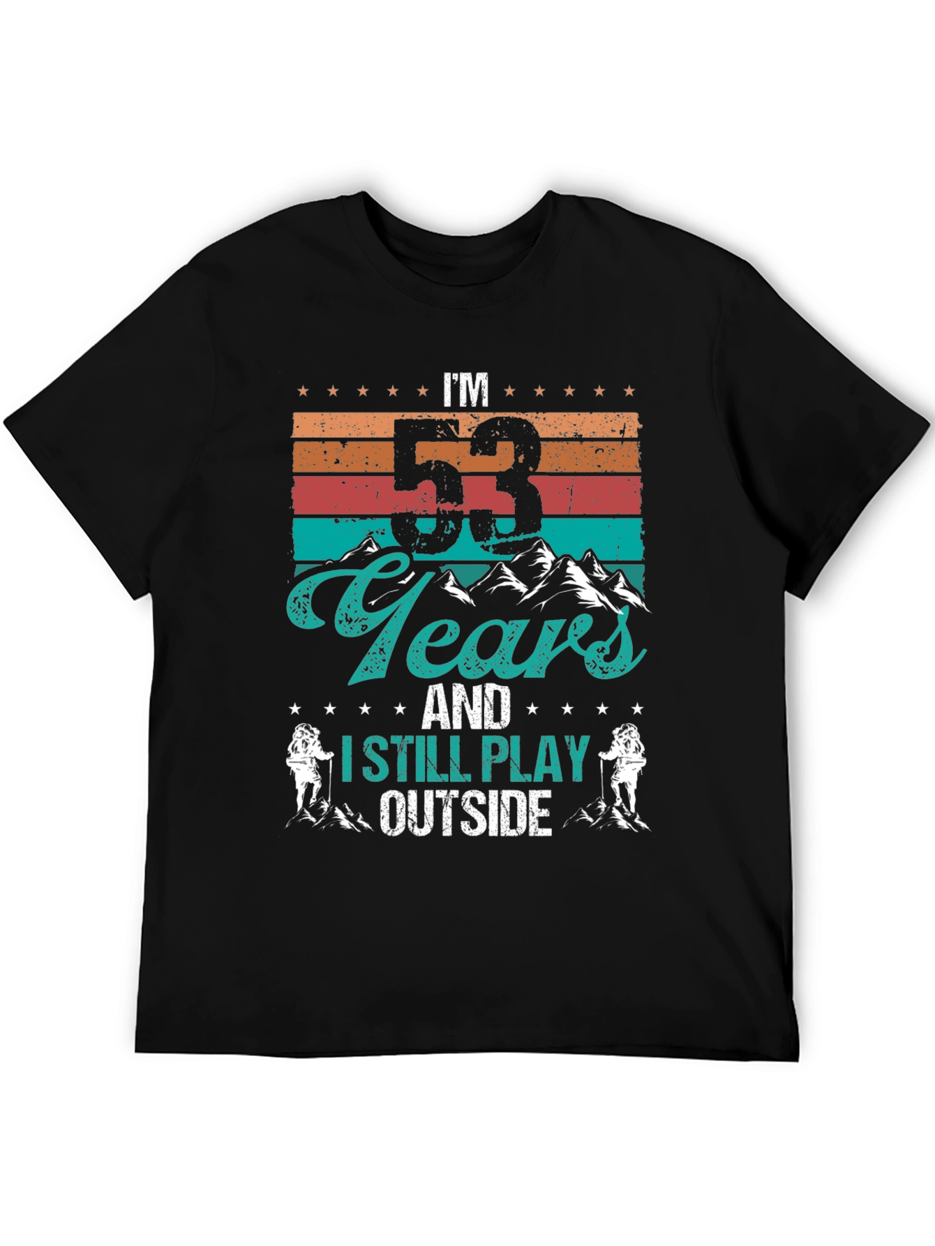 Im 53 Years and I Still Play Outside T-Shirt