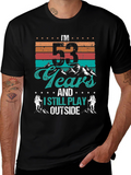 Im 53 Years and I Still Play Outside T-Shirt