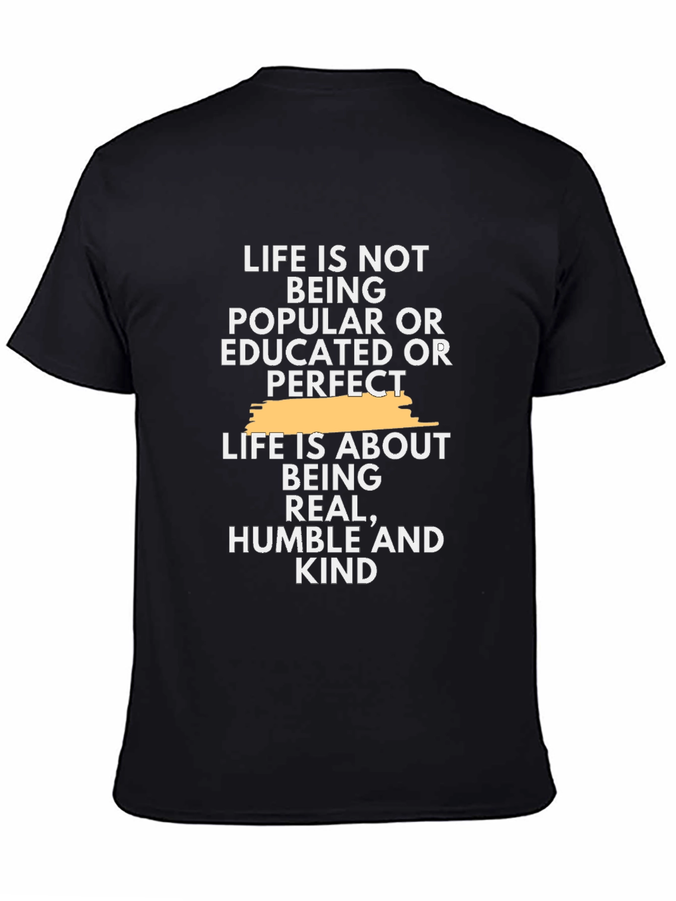 Inspirational Life Quote T-Shirt - Real Humble Kind