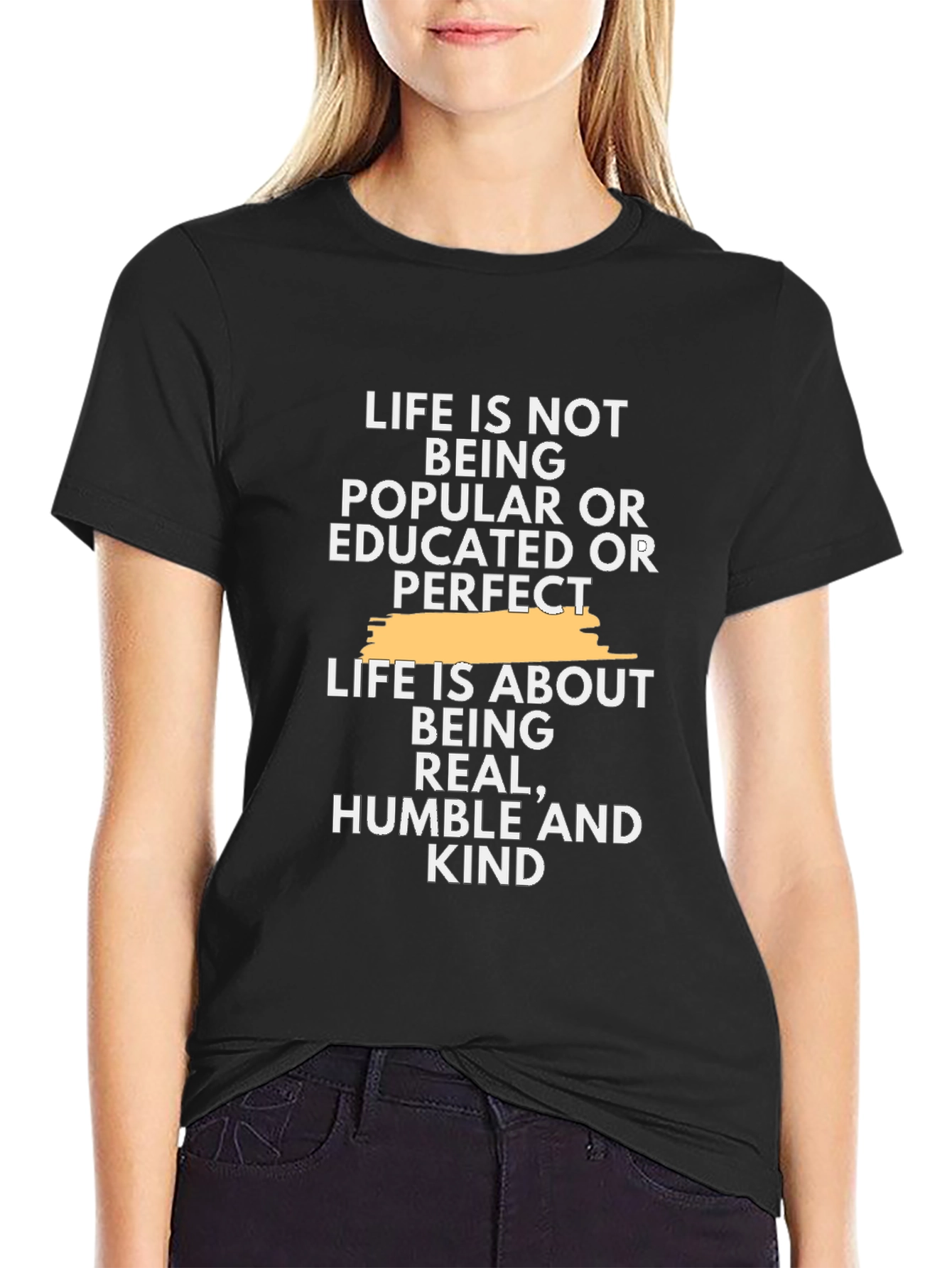 Inspirational Life Quote T-Shirt - Real Humble Kind