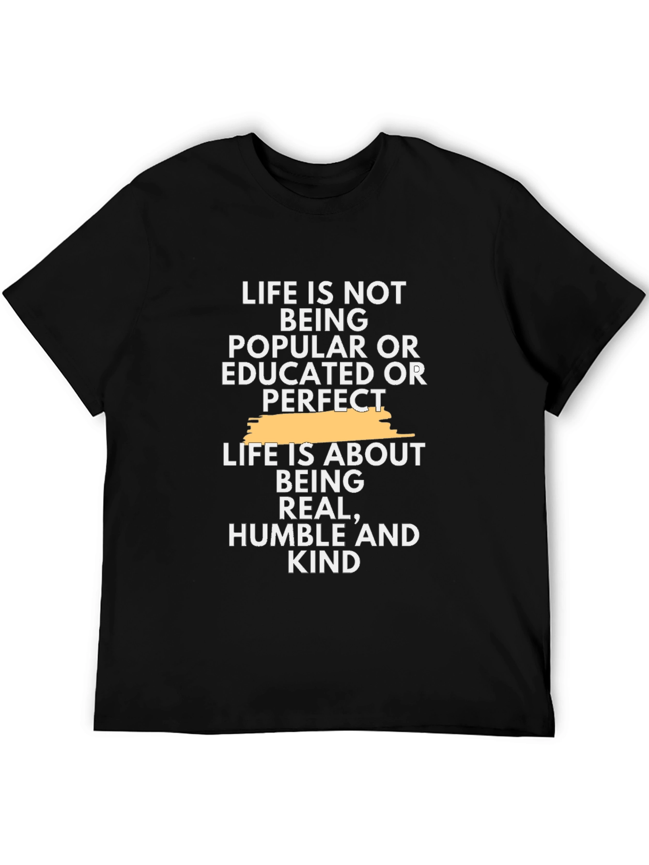 Inspirational Life Quote T-Shirt - Real Humble Kind
