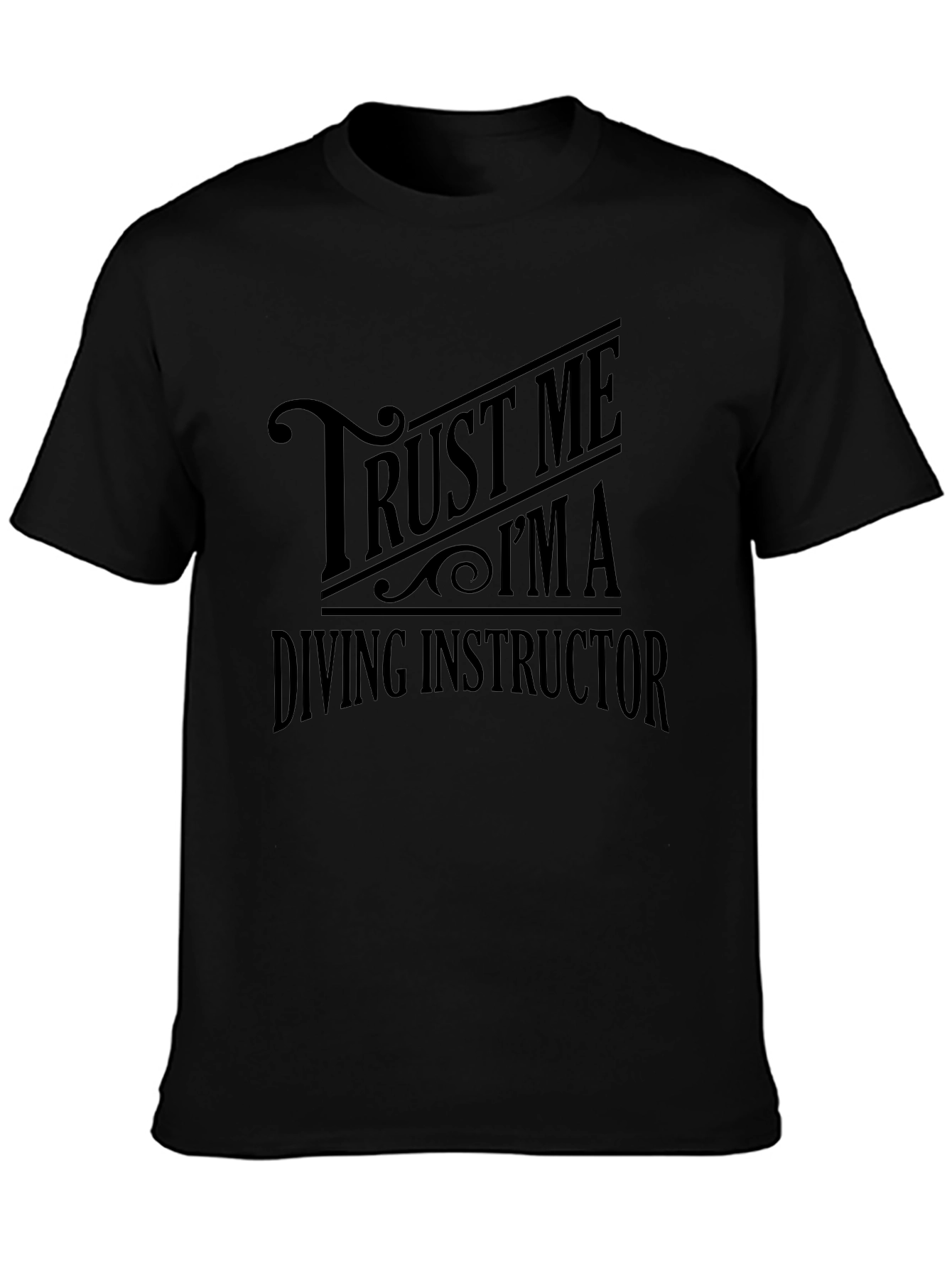 Trust Me Im a Diving Instructor Black T-Shirt