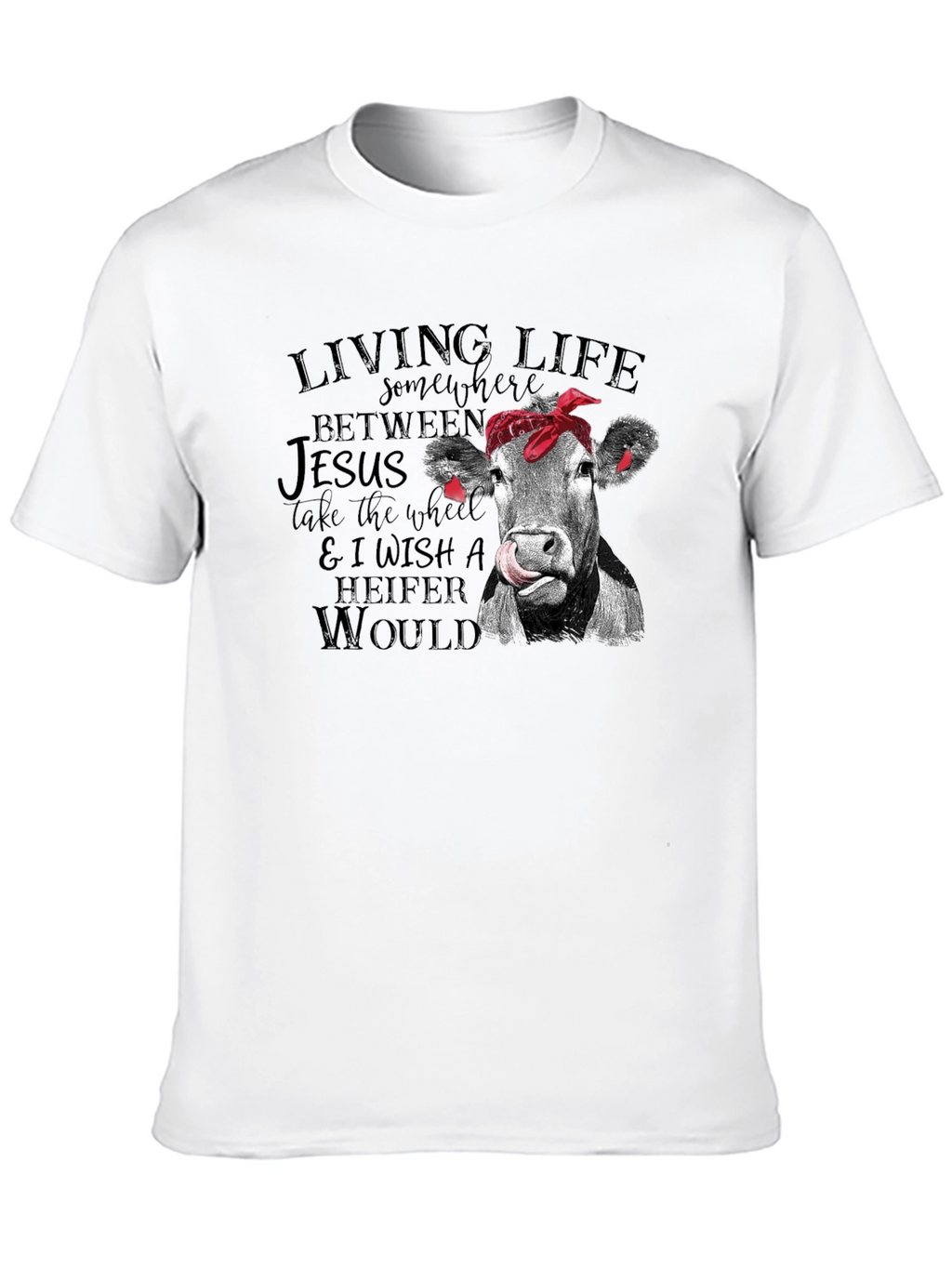 Living Life Heifer Would T-Shirt