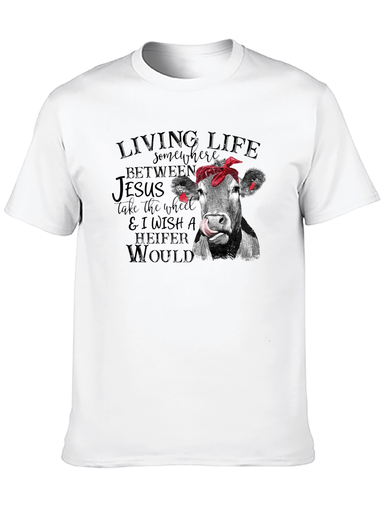 Living Life Heifer Would T-Shirt