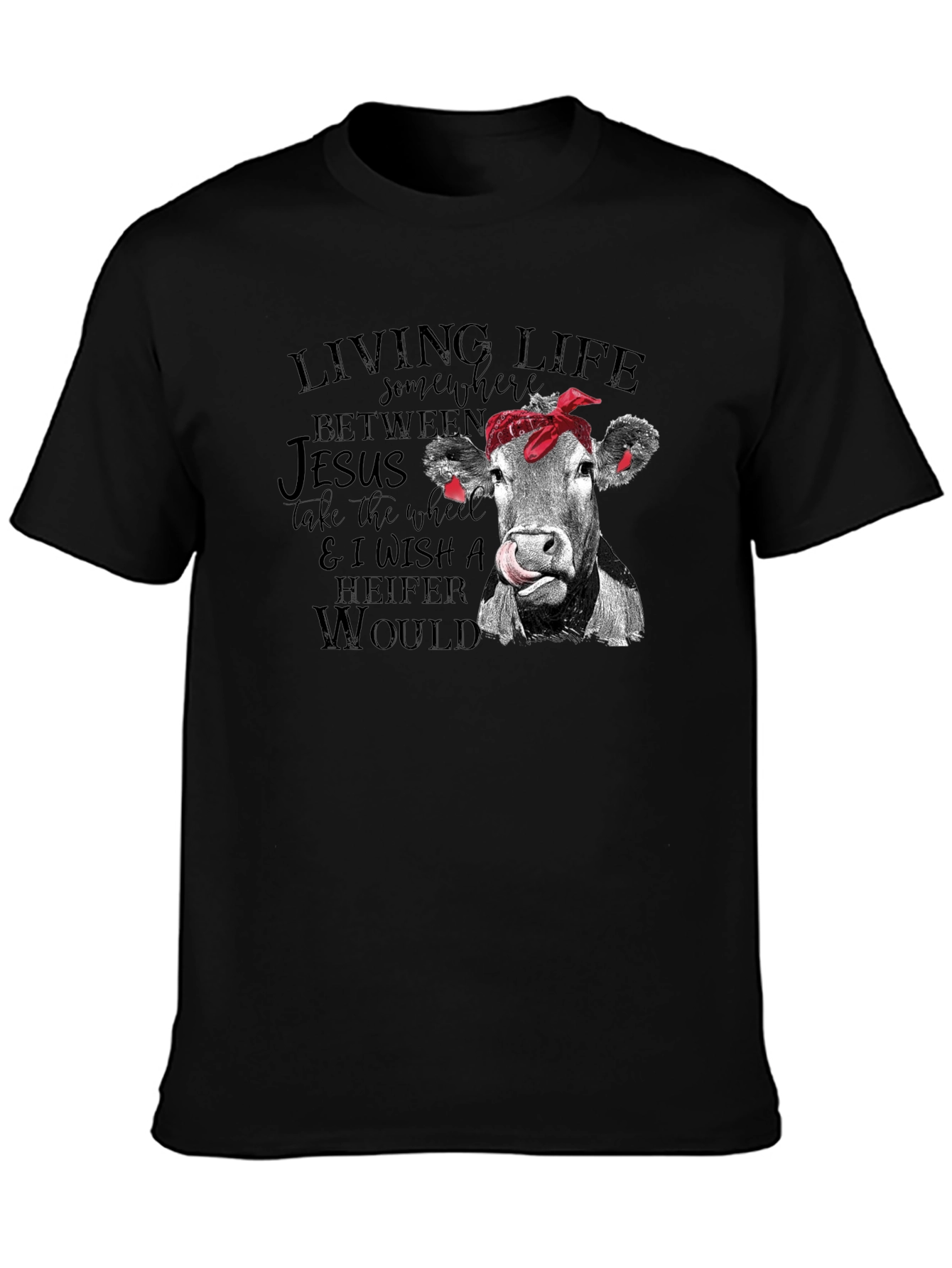Living Life Heifer Would T-Shirt
