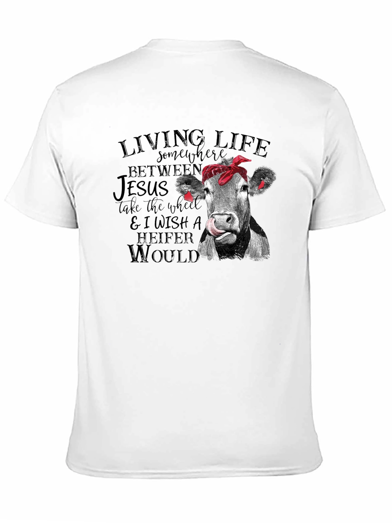 Living Life Heifer Would T-Shirt
