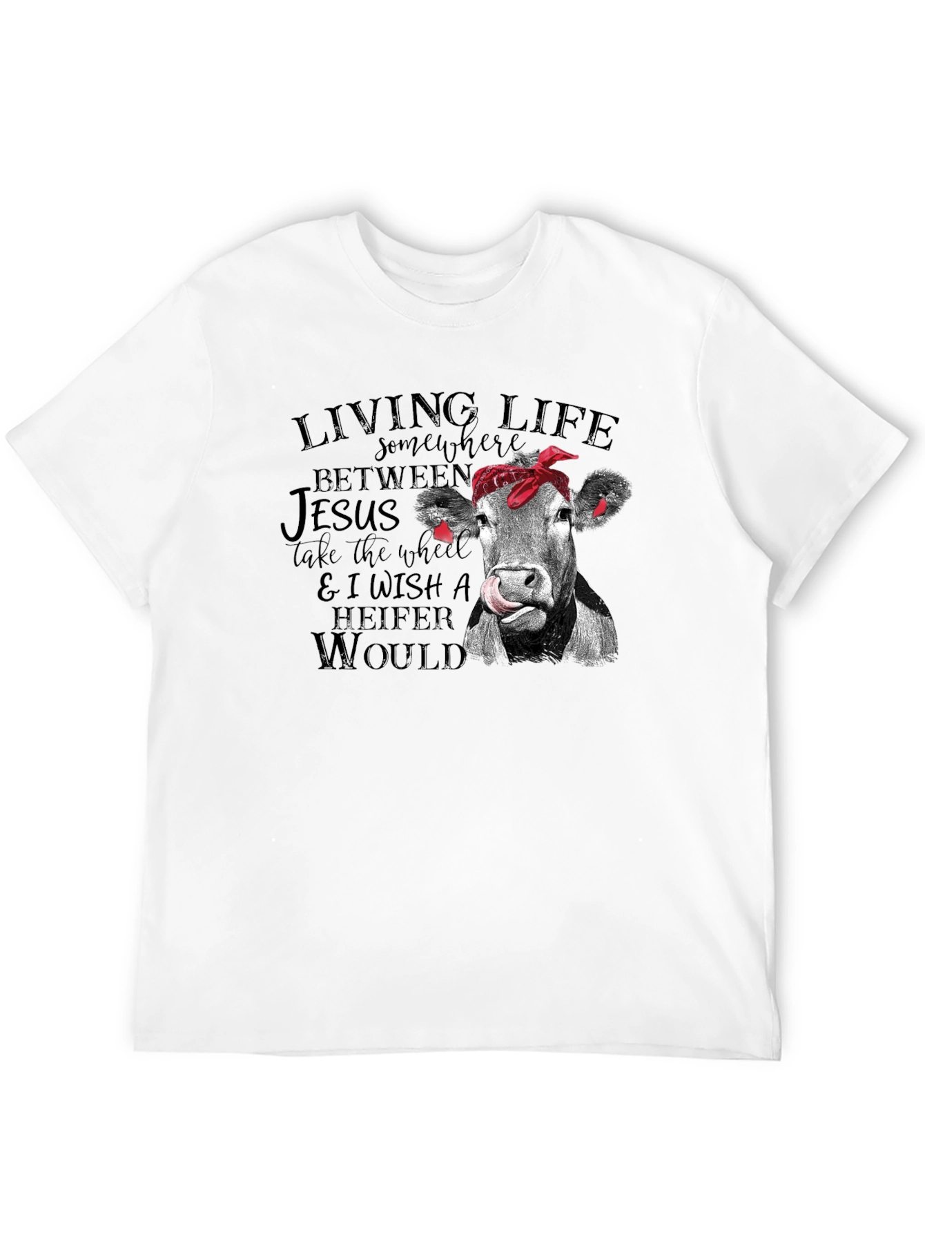 Living Life Heifer Would T-Shirt
