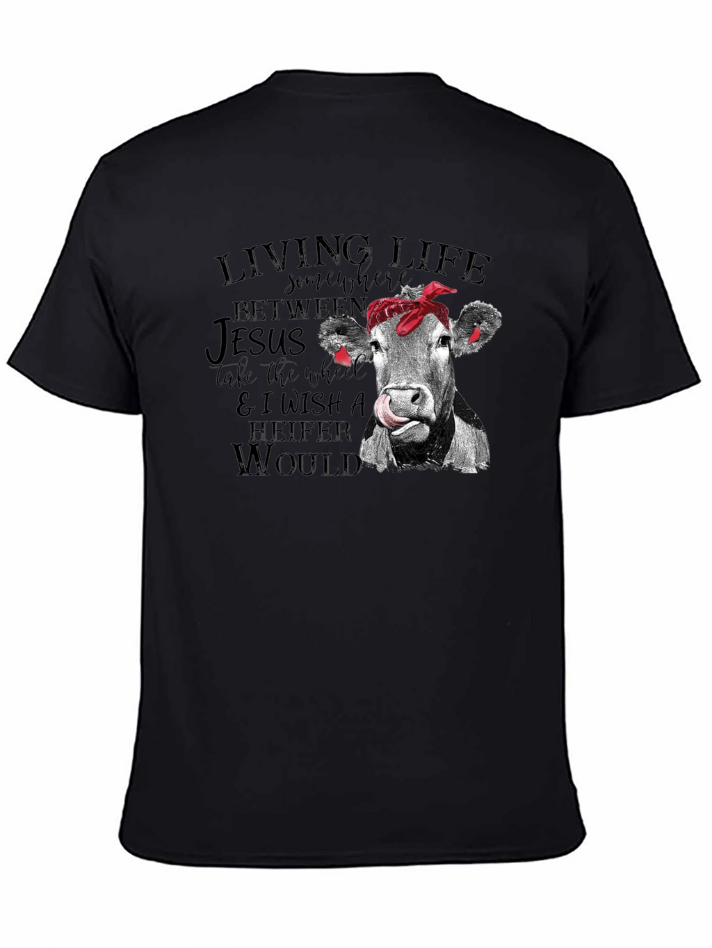 Living Life Heifer Would T-Shirt