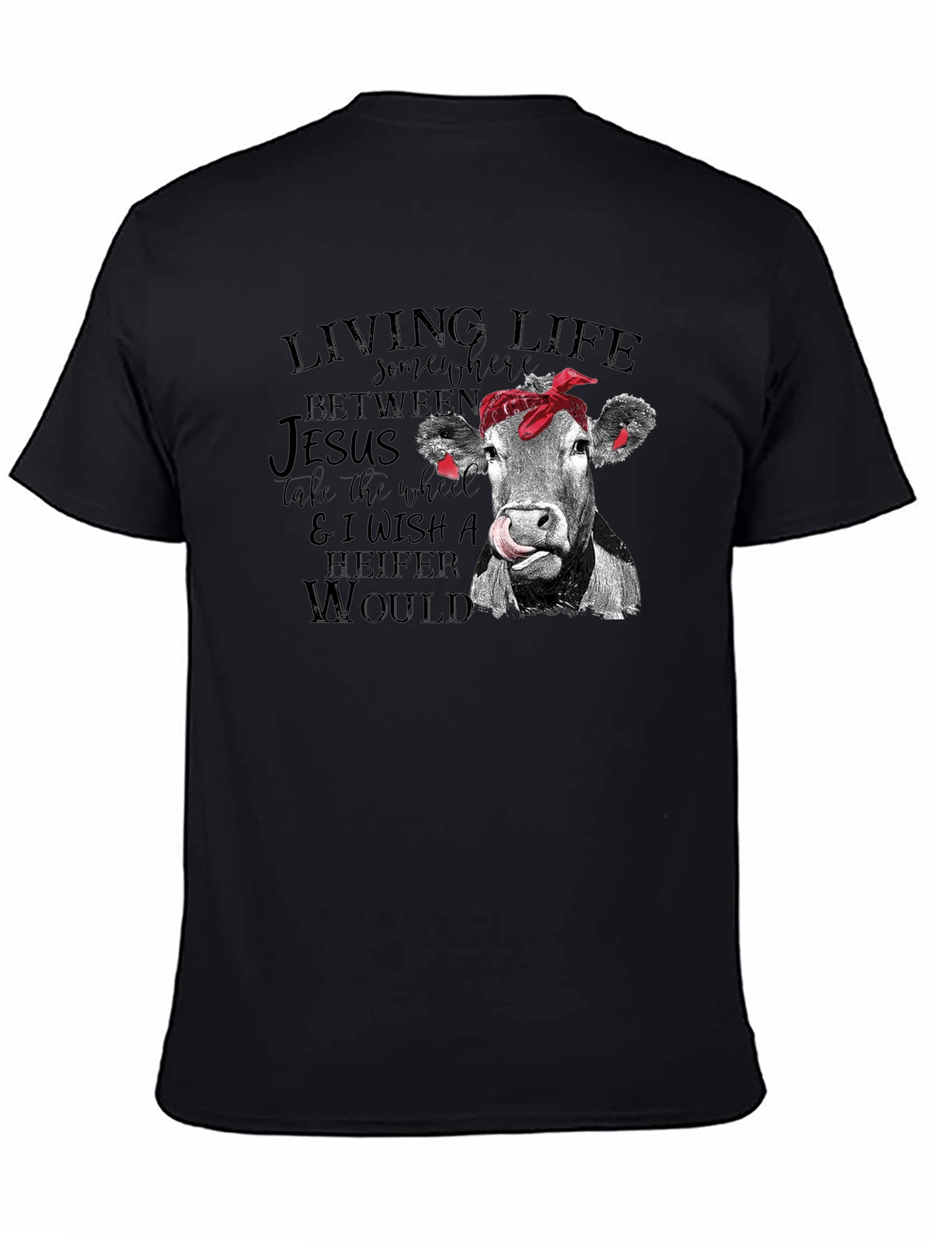 Living Life Heifer Would T-Shirt