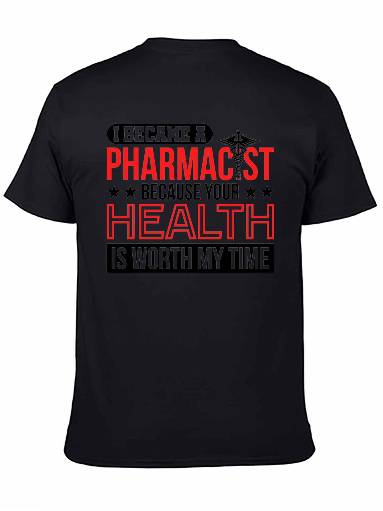 Pharmacist T-Shirt - Health is Worth My Time