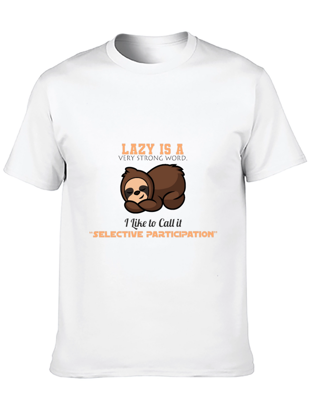 Lazy Sloth T-Shirt - Selective Participation Graphic Tee