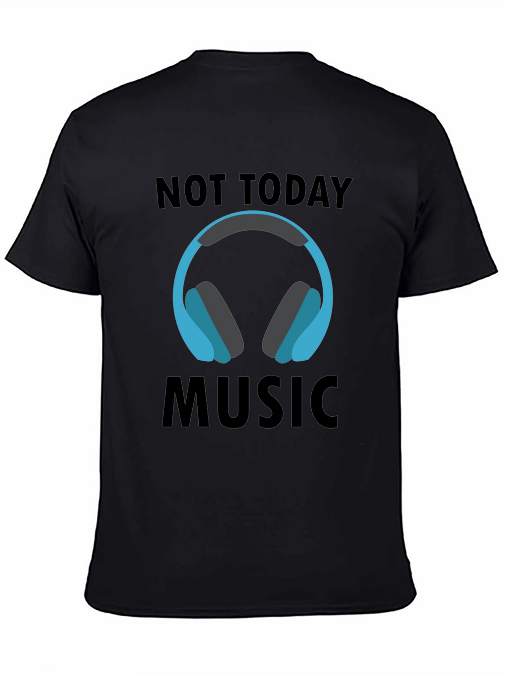 Not Today Music Tee - Stylish Graphic T-Shirt