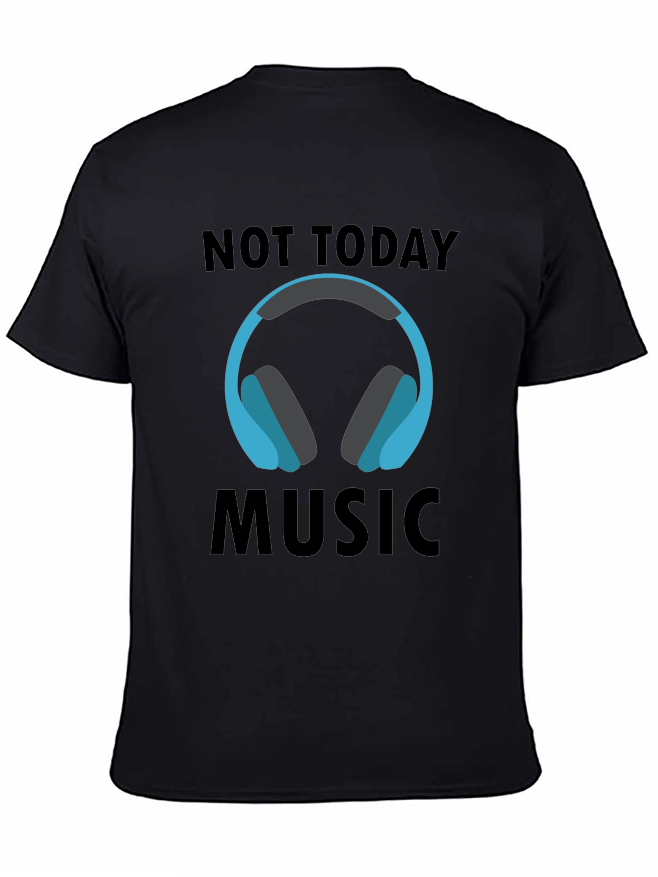 Not Today Music Tee - Stylish Graphic T-Shirt