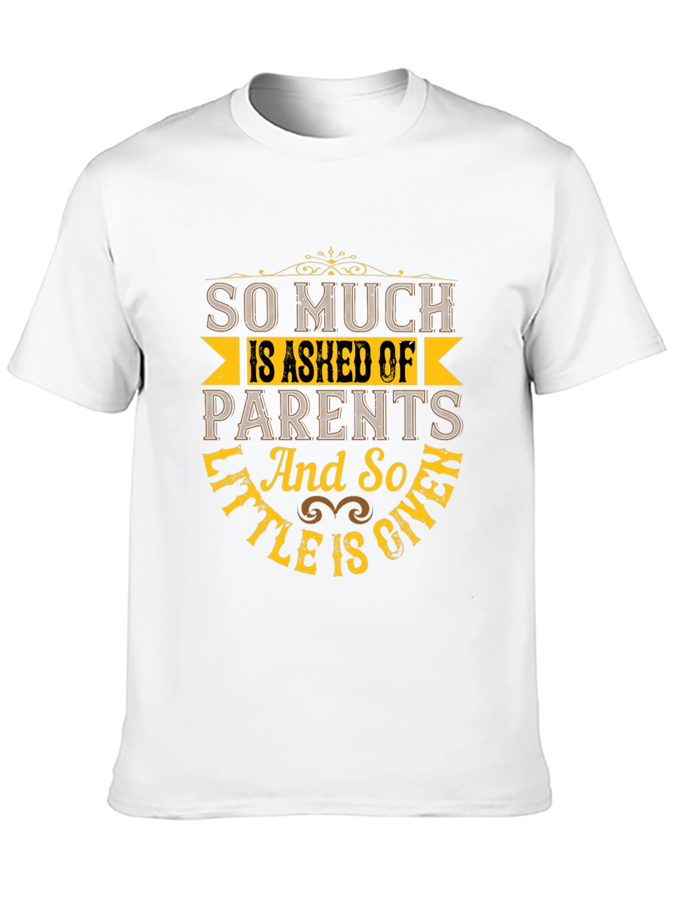 So Much Is Asked Of Parents Black T-Shirt