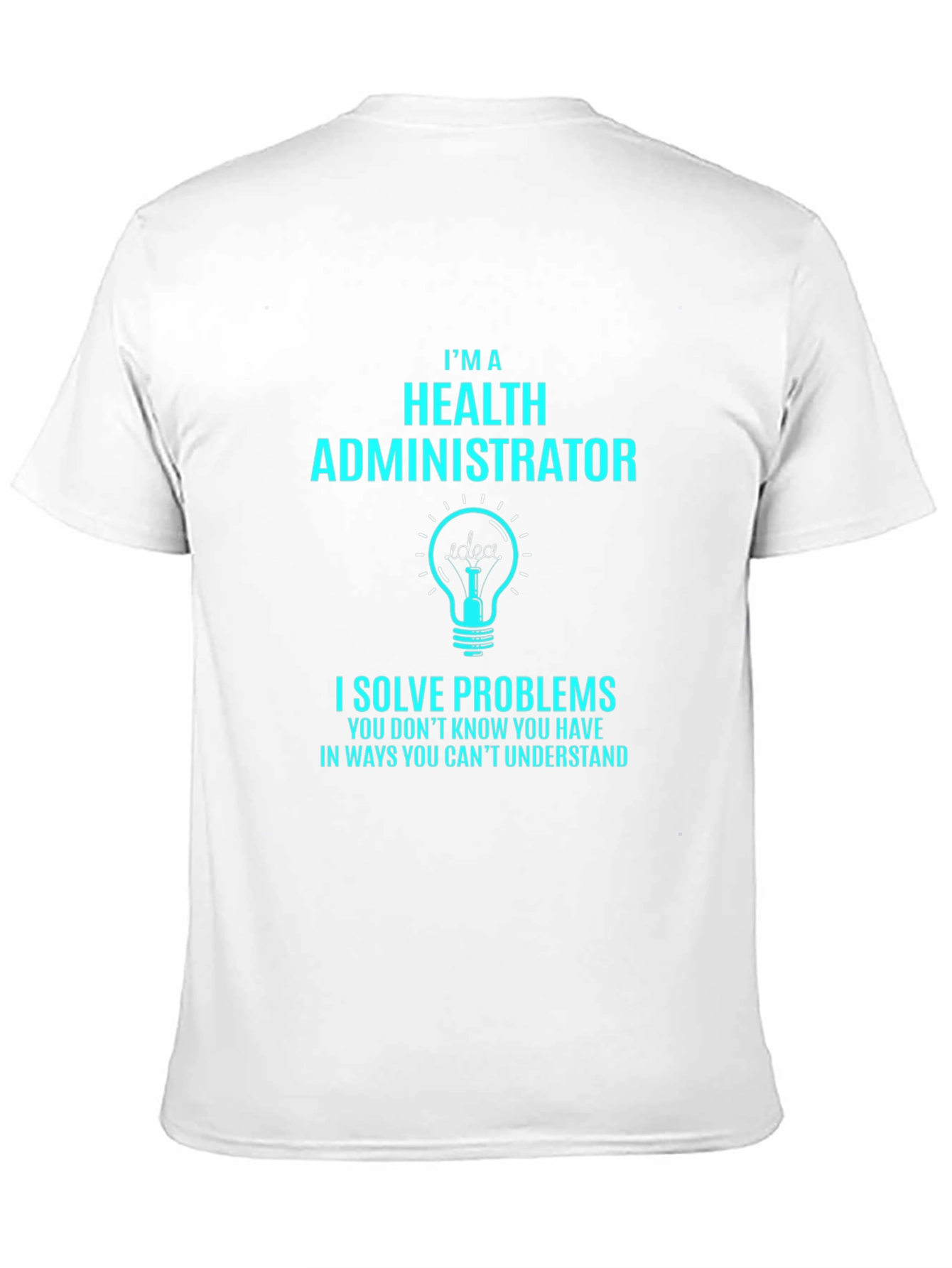 Health Administrator Problem Solver T-Shirt