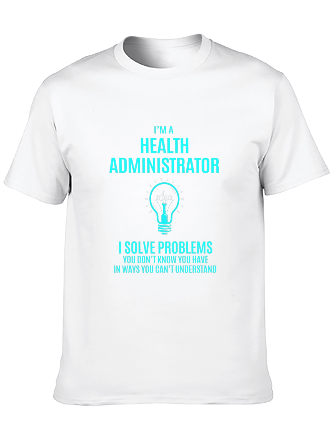 Health Administrator Problem Solver T-Shirt