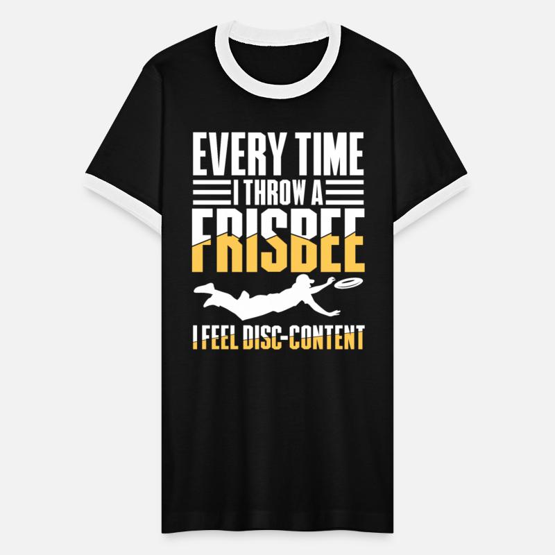 Every Time I Throw A Frisbee I Feel Disc-Content