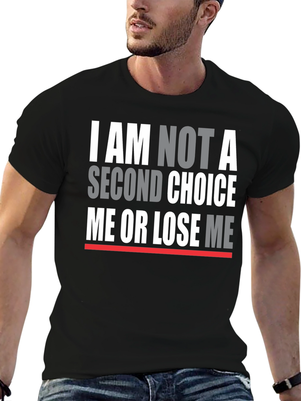 I Am Not A Second Choice T-Shirt