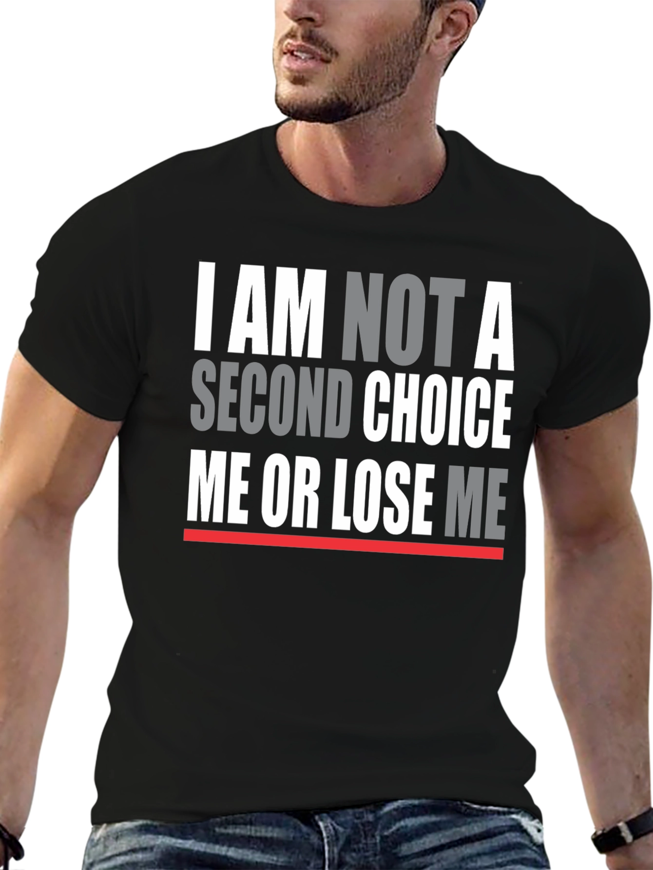 I Am Not A Second Choice T-Shirt