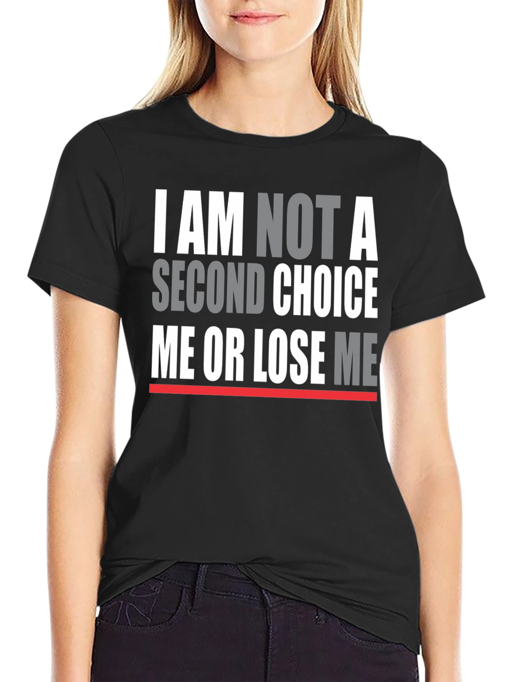 I Am Not A Second Choice T-Shirt