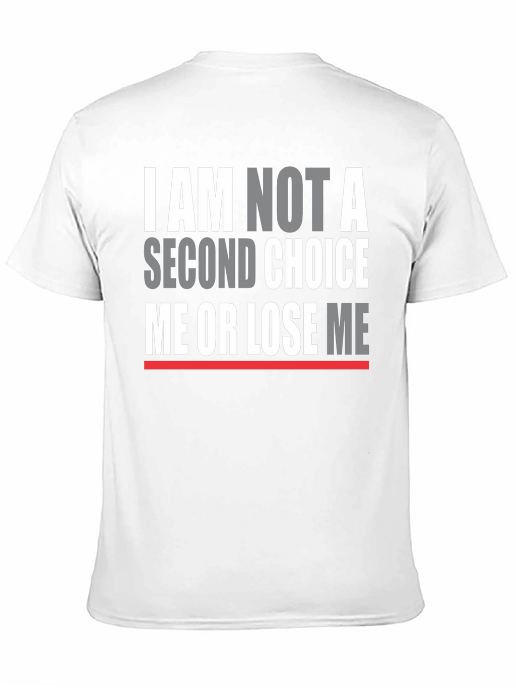 I Am Not A Second Choice T-Shirt