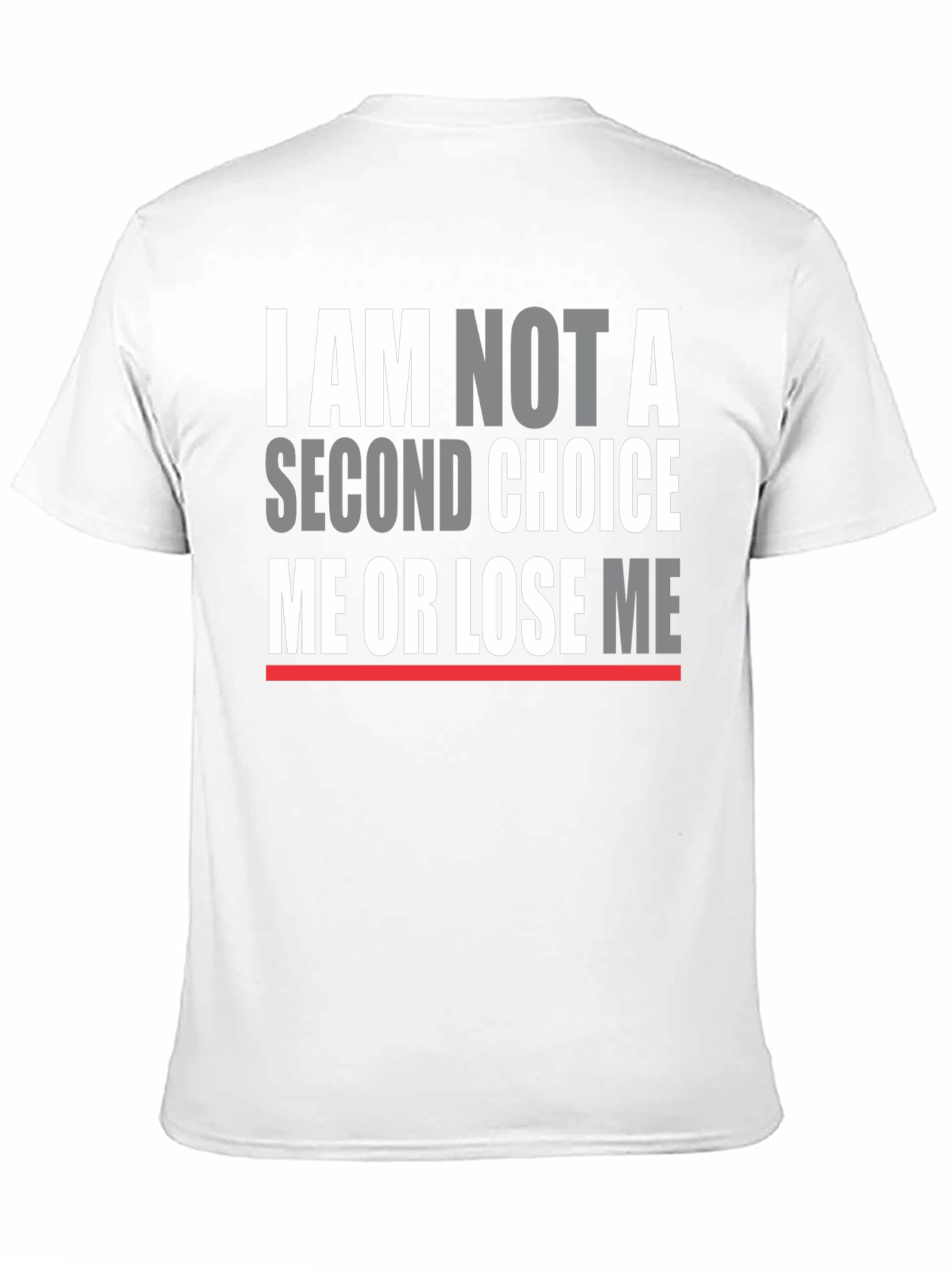 I Am Not A Second Choice T-Shirt