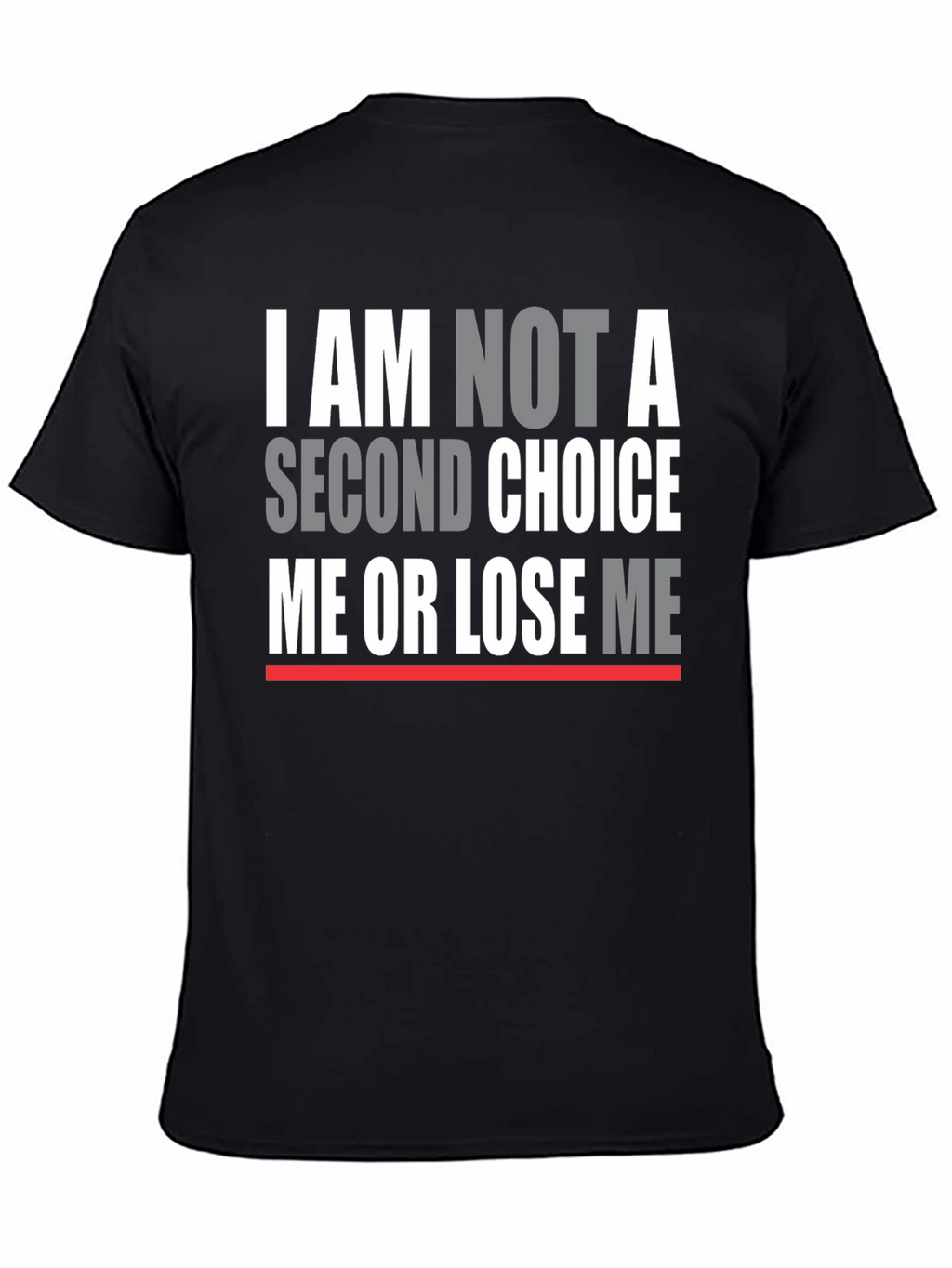 I Am Not A Second Choice T-Shirt