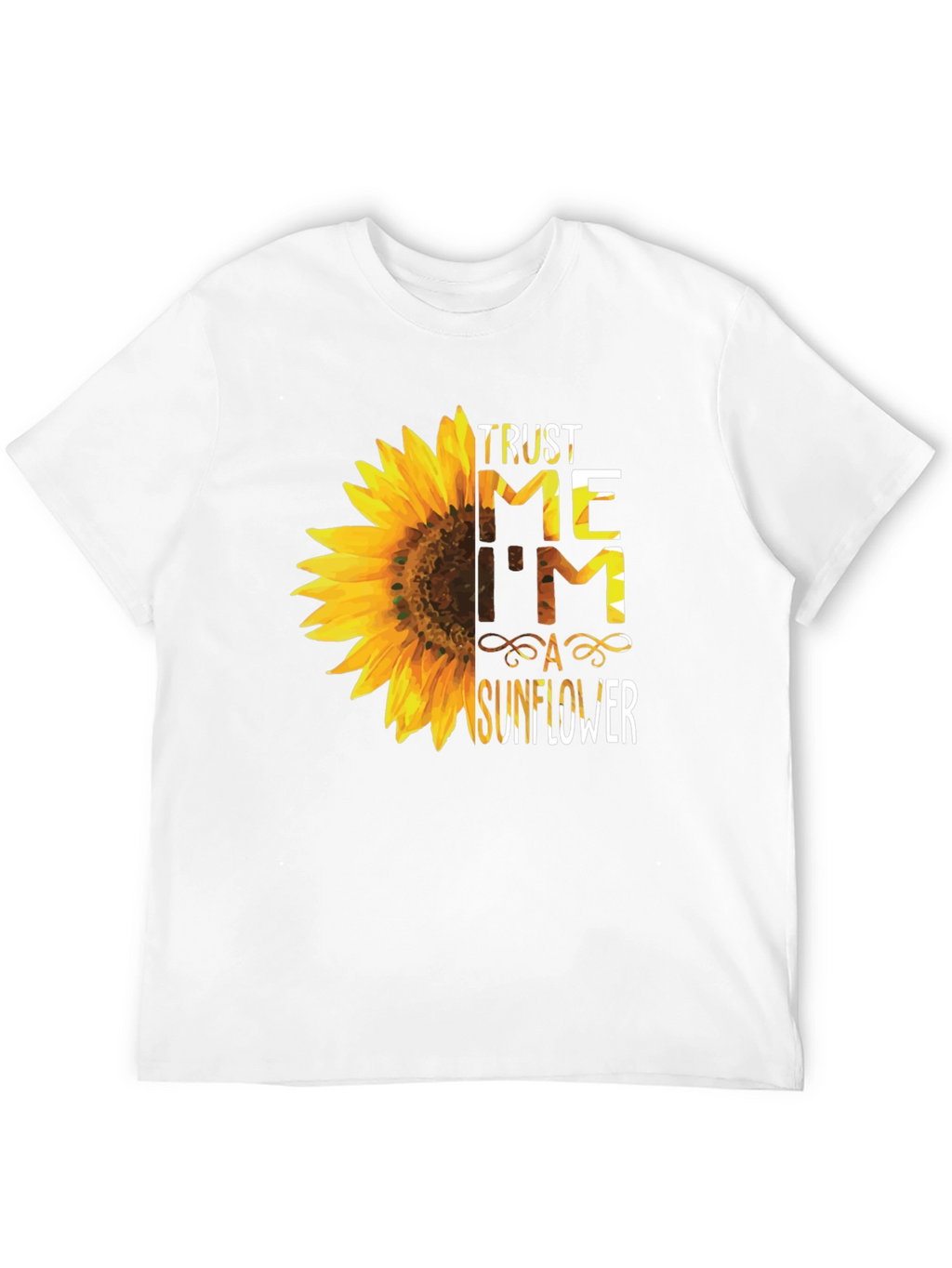 Trust Me Im A Sunflower Graphic T-Shirt