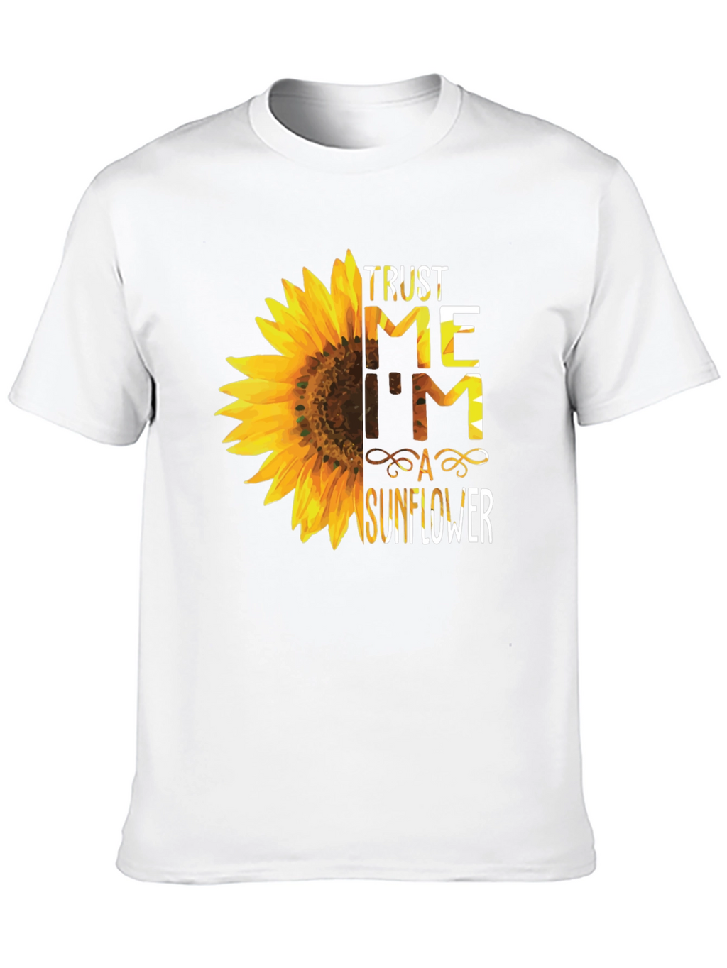 Trust Me Im A Sunflower Graphic T-Shirt