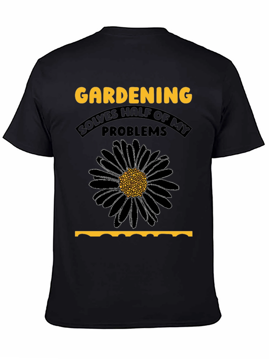 Gardening Solves My Problems T-Shirt