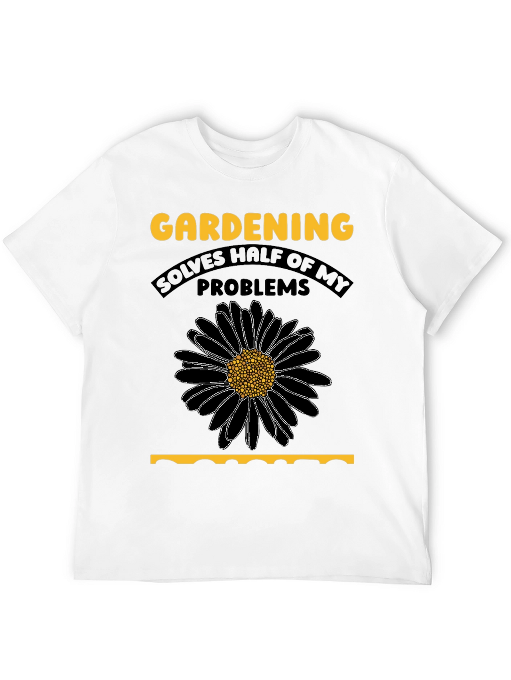 Gardening Solves My Problems T-Shirt
