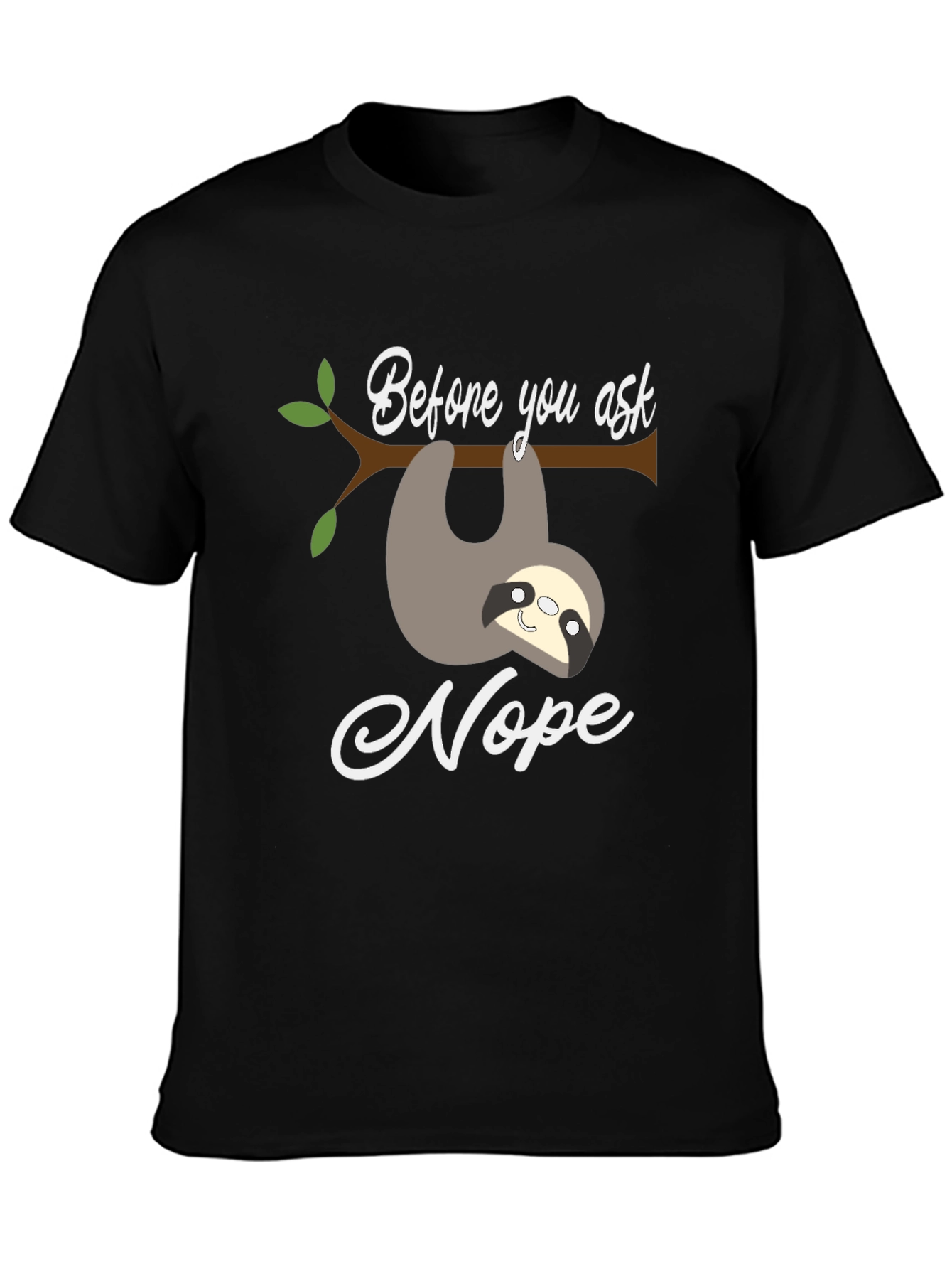 Funny Sloth Nope T-Shirt - Before You Ask