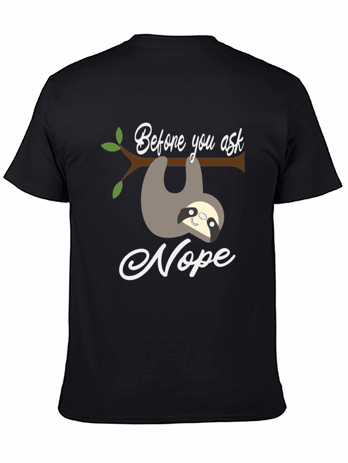 Funny Sloth Nope T-Shirt - Before You Ask