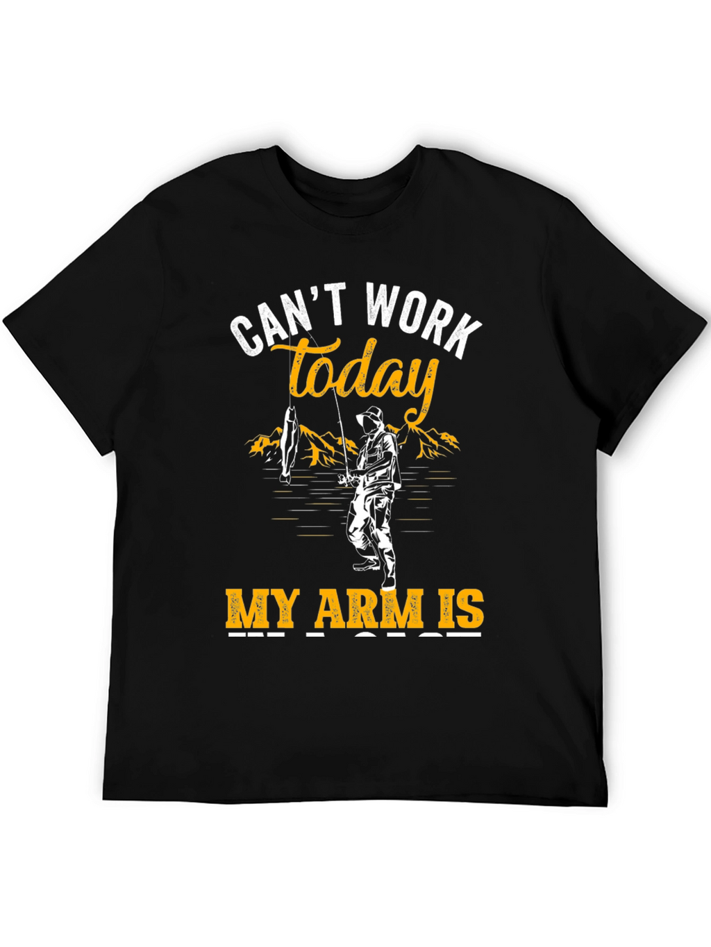 Cant Work Today Fishing T-Shirt