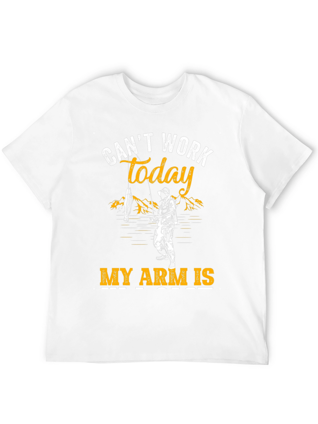 Cant Work Today Fishing T-Shirt