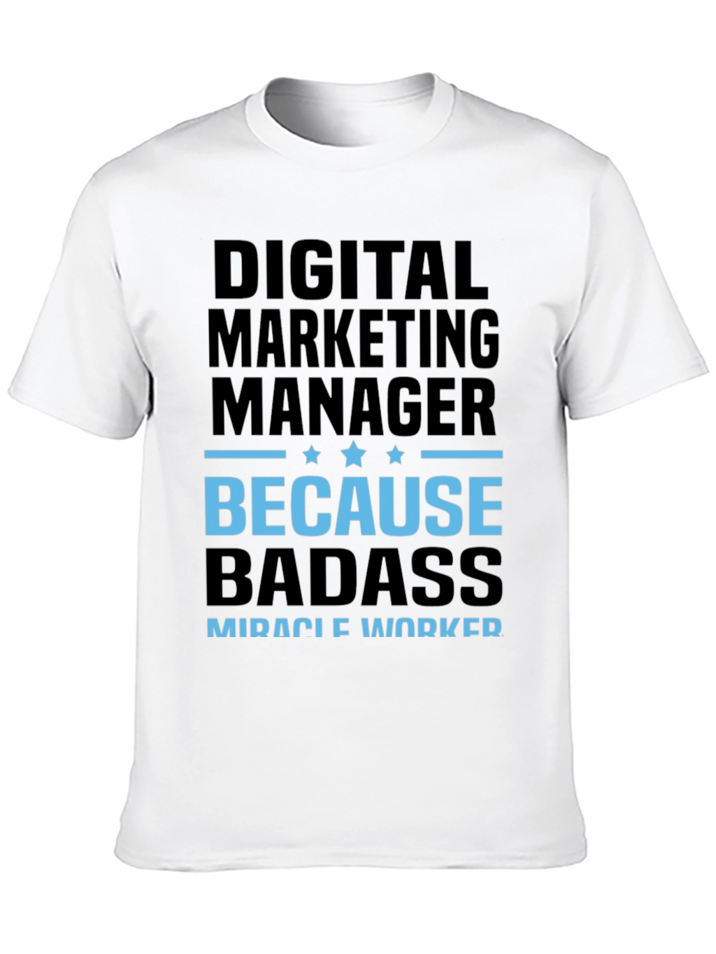 Digital Marketing Manager Badass T-Shirt