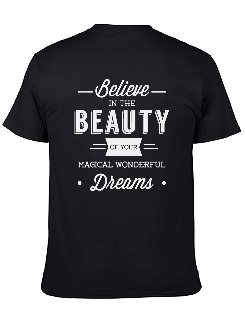 Believe in Your Dreams Black Graphic T-Shirt